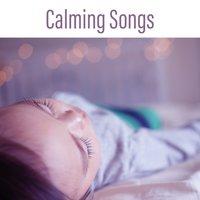 Calming Songs – Relaxation Music for Baby, Healing Lullabies at Goodnight