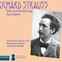 R. Strauss: Tod und Verklärung & Aus Italien
