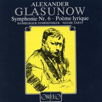 Glazunov: Symphony No. 6 in C Minor, Op. 58 & Poème lyrique, Op. 12