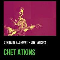 Stringin' Along with Chet Atkins