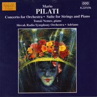 Pilati: Concerto for Orchestra / Suite for Strings and Piano