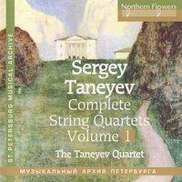 Taneyev: Complete String Quartets, Vol. 1