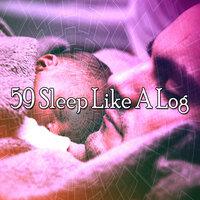 59 Sleep Like a Log