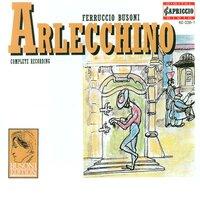 Busoni, F.: Arlecchino Oder Die Fenster (Sung in German) [Opera] / Rondo Arlecchinesco