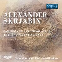 Scriabin: Symphony No. 2 in C Minor, Op. 29 & Symphony No. 4, Op. 54 "Le poème de l'extase"