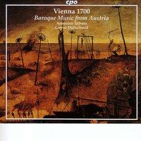 Vienna 1700 - Baroque Music From Austria