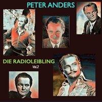Peter Anders · Die Radioleibling Vol. II