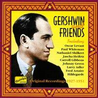 Gershwin, George: Gershwin and Friends (1927-1951)