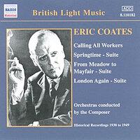 Coates, E.: Calling All Workers / Springtime Suite (Coates) (1930-1940)