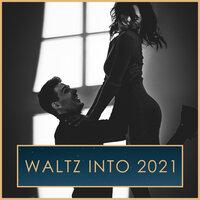 Waltz into 2021