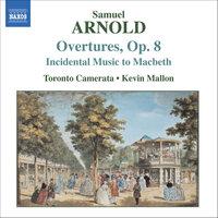 Arnold, S.: 6 Overtures, Op. 8 / Macbeth (Incidental Music)