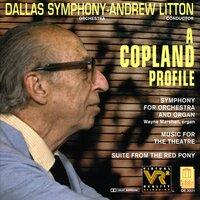 Copland, A.: Red Pony Suite (The) / Music for the Theatre Suite / Symphony for Organ and Orchestra