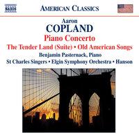 Copland: The Tender Land Suite / Piano Concerto / Old American Songs (Arr. for Chorus)