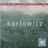 Karlowicz, M.: Violin Concerto / Eternal Songs / Stanislaw and Anna Oswiecim