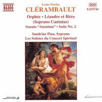 Clerambault: Orphee / Leandre Et Hero / Sonata Anonima