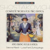 Shostakovich: Works for 2 Pianos and Piano 4-Hands (Complete)
