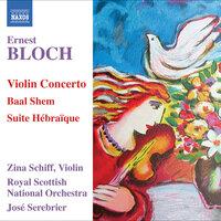 Bloch: Violin Concerto / Baal Shem / Suite Hebraique