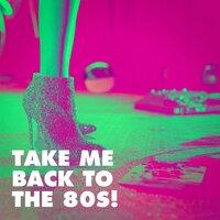 Take Me Back to the 80s!