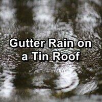 Gutter Rain on a Tin Roof