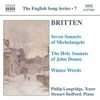 Britten: 7 Sonnets of Michelangelo / Holy Sonnets of J. Donne / Winter Words (English Song, Vol. 7)