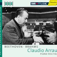 Piano Recital: Arrau, Claudio - Beethoven, L. Van / Brahms, J.