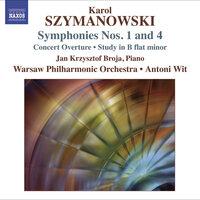 Szymanowski, K.: Symphonies Nos. 1 and 4 / Concert Overture / Study in B-Flat Minor