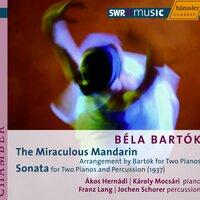 Bartok: Miraculous Mandarin (The) / Sonata for 2 Pianos and Percussion