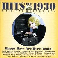 Hits Of The 1930S, Vol. 1 (1930): Happy Days Are Here Again!