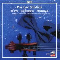 Ysaÿe, Honegger & Milhaud: Works for 2 Violins