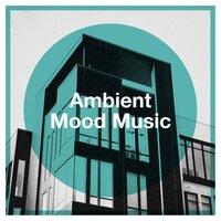 Ambient Mood Music