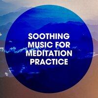 Soothing Music for Meditation Practice
