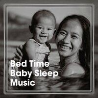 Bed Time Baby Sleep Music