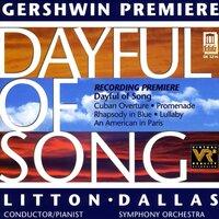Gershwin, G.: Dayful of Song / Cuban Overture / Promenade / Rhapsody in Blue / Lullaby/ An American in Paris