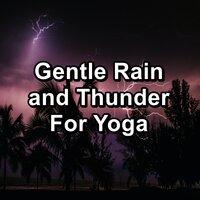 Gentle Rain and Thunder For Yoga