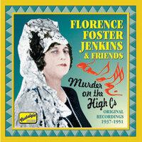 Jenkins, Florence Foster: Murder On the High Cs (1937-1951)