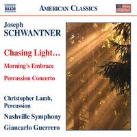 Schwantner: Percussion Concerto - Morning's Embrace - Chasing Light…