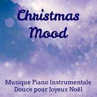 Christmas Mood - Musique Piano Instrumentale Douce pour Méditation Quotidienne Joyeux Noël Fais de Beaux Rêves con Sons de la Nature Relaxants New Age