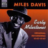 Davis, Miles: Early Milestones (1945-1949)