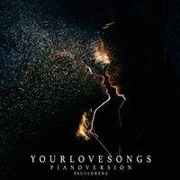 Your Lovesongs