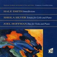Hale Smith: Innerflexions -  Sheila Silver: Sonata for Cello and Piano - Joel Hoffman: Duo for Viola and Piano