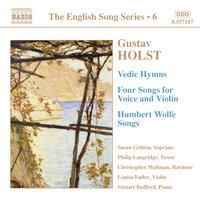 Holst: Vedic Hymns / Four Songs, Op. 35 / Humbert Wolfe Settings (English Song, Vol. 6)