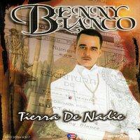 Benny Blanco Tierra de Nadie