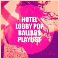 Hotel Lobby Pop Ballads Playlist