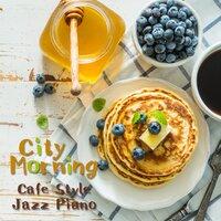 City Morning - Cafe Style Jazz Piano