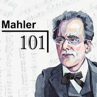 Mahler 101