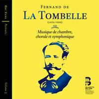 De La Tombelle: Musique de chambre, chorale et symphonique