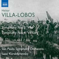 Villa-Lobos: Symphonies Nos. 3, "War" & 4, "Victory"