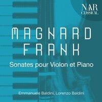 Magnard, Frank - Sonates pour Violon et Piano