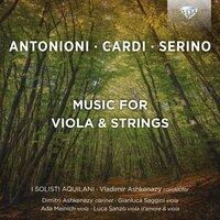 Antonioni, Cardi, Serino: Music for Viola & Strings