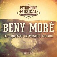 Les Idoles de la Musique Cubaine: Beny Moré, Vol. 2